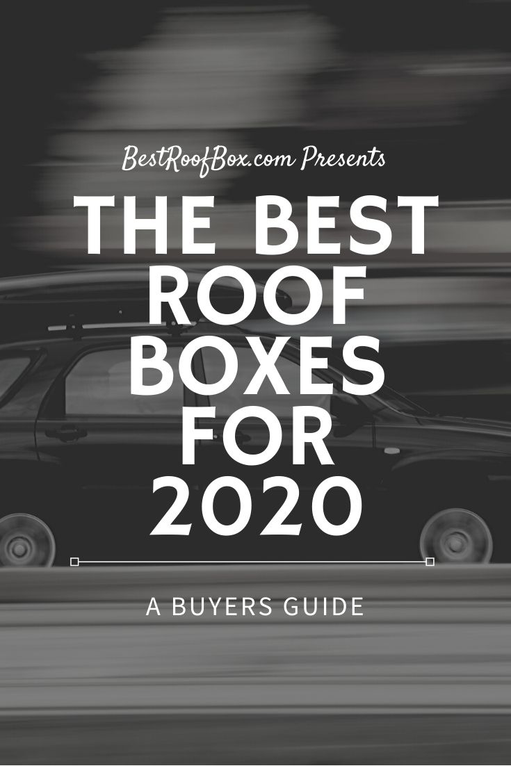 The Best Roof Boxes for 2020 - PIN