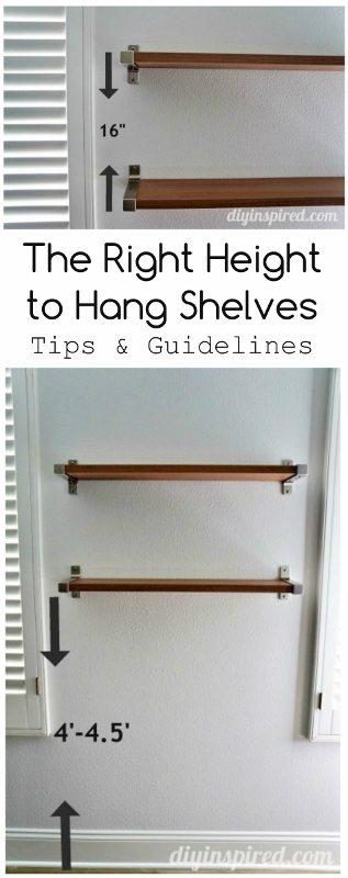 The Right Height to Hang Shelves- Tips and Guidelines- DIY Inspired